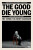 The Good Die Young - René Rojas