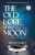 The Old Lore of the Moon - Timothy  Harley