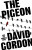 The Pigeon - David Gordon