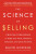 The Science of Selling - David  Hoffeld