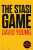 The Stasi Game - David Young