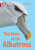 BIG CAT STORY OF ALBATROSS - Catherine Barr