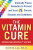 The Vitamin Cure - Monte Lai