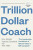 Trillion Dollar Coach - Eric Schmidt,Jonathan Rosenberg
