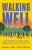 Walking Well - Michael J. Gelb,Bruce Fertman