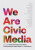 We Are Civic Media - 