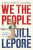 We the People - Jill Lepore