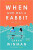 When God was a Rabbit - Sarah Winmannová