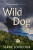Wild Dog: Sinister and savage psychological thriller - Serge Joncour