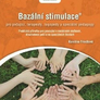 Bazální stimulace pro ošetřující, terapeuty, logopedy a speciální pedagogy