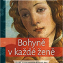Bohyně v každé ženě - Silné archetypy v životě žen