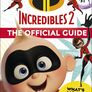 Disney Pixar The Incredibles 2 The Official Guide