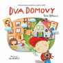 Dva domovy - Laskavý průvodce pro děti po rozchodu rodičů