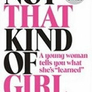 Not That Kind of Girl: A Young Woman Tells You What She´s "Learned"