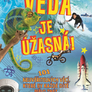Věda je úžasná! - 101 neuvěřitelných věcí, které by každé dítě mělo znát