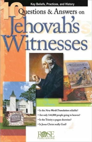 10 Questions & Answers on Jehovah's Witnesses Pamphlet - Rose Publishing,Alex,   M.A.   M.A. M.A. M.A. McFarland,Paul Carden,Dr Norman L, B.A. M.A. Th.D., PH.D. Geisler