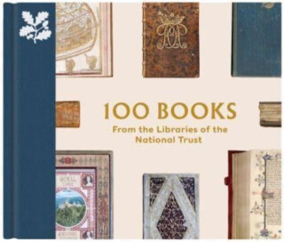 100 Books from the Libraries of the National Trust - Nicola Thwaite,Yvonne Lewis,Tim Pye