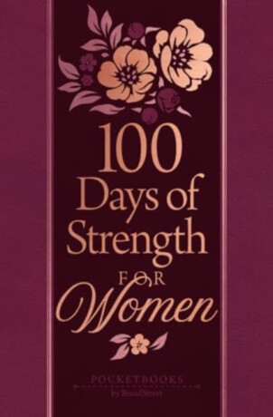 100 Days of Strength for Women - Broadstreet Publishing Group LLC