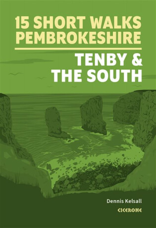 15 Short Walks in Pembrokeshire: Tenby and the south - Dennis Kelsall