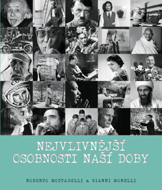 Nejvlivnější osobnosti naší doby - Gianni Morelli,Roberto Mottadelli