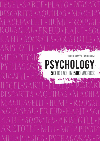 Psychology: 50 ideas in 500 words (50 Theories in 500 Words) - Jeremy Stangroom