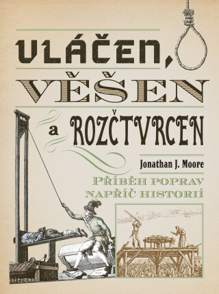 Vláčen, věšen a rozčtvrcen - Jonathan Moore