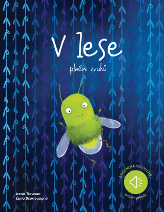 V lese plném zvuků - Irena Trevisan,Luna Scortegagna