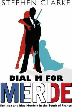 Dial M For Merde - Stephen Clarke