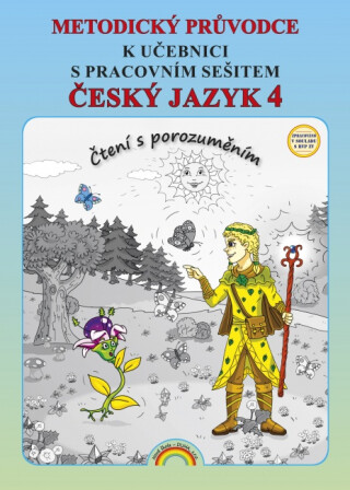 Metodický průvodce Český jazyk 4 k učebnici s pracovním sešitem - Zita Janáčková,Karla Ondrášková,Lenka Andrýsková,Irena Valaškovčáková,Ilona Kirchnerová