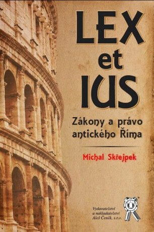 Zákony a právo antického Říma - Michal Skřejpek