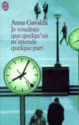 Je voudrais que quelqu´un m´attende - Anna Gavalda