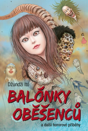 Balónky oběšenců a další hororové příběhy - Džundži Itó