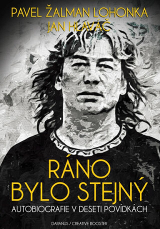 Ráno bylo stejný - Pavel Žalman Lohonka,Jan Hlaváč