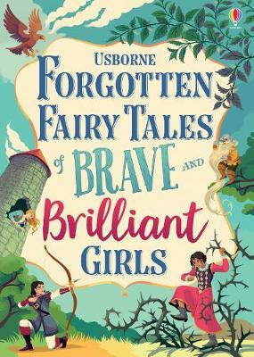 Forgotten Fairy Tales of Brave and Brilliant Girls - Rob Lloyd Jones,Susanna Davidsonová,Rosie Dickins,Prentice Andy