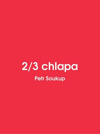 2/3 chlapa - Petr Soukup