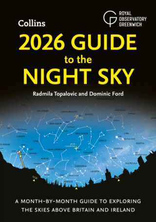 2026 Guide to the Night Sky - Collins Astronomy,Royal Observatory Greenwich,Radmila Topalovic,Dominic Ford