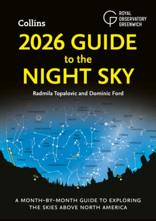 2026 Guide to the Night Sky - Collins Astronomy,Royal Observatory Greenwich,Radmila Topalovic,Dominic Ford