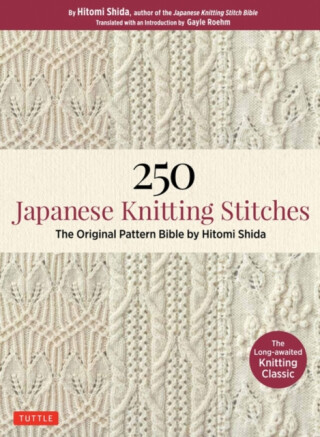 250 Japanese Knitting Stitches - Hitomi Shida,Gayle Roehm