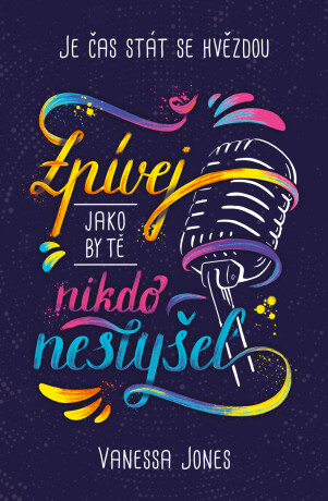 Zpívej, jako by tě nikdo neslyšel - Vanessa Jones