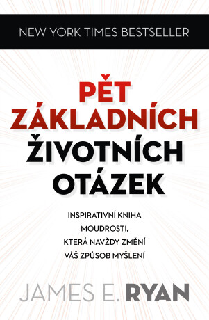 Pět základních životních otázek - James Ryan