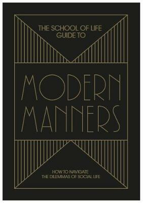 The School of Life Guide to Modern Manners - The School of Life Press