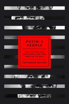 Putin´s People : How the KGB Took Back Russia and Then Took on the West - Catherine Belton