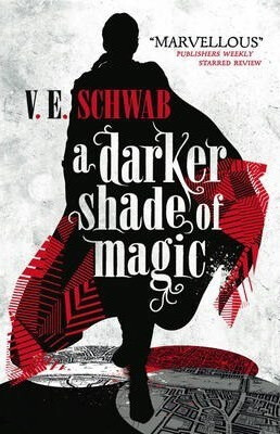 A Darker Shade of Magic - Victoria E. Schwabová