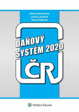 Daňový systém 2020 - Alena Vančurová,Lenka Láchová,Hana Zídková