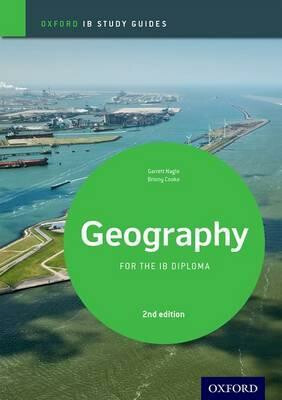 IB Geography Study Guide: Oxford IB Diploma Programme - Nagel Garrett,Briony Cooke