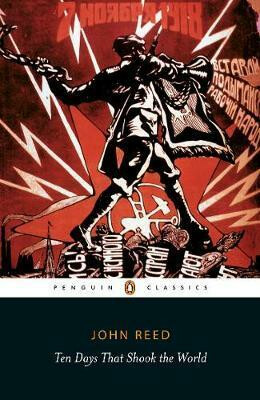 Ten Days That Shook the World - Reed John