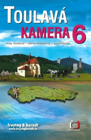 Toulavá kamera 6 - Iveta Toušlová,Marek Podhorský,Josef Maršál