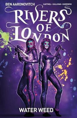 Rivers of London Volume 6: Water Weed - Cartmel Andrew