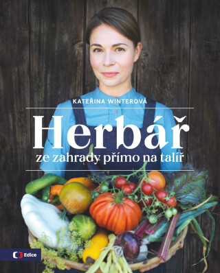 Herbář ze zahrady přímo na talíř - Kateřina Winterová,Kristina Zábrodská