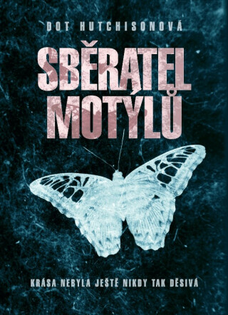 Sběratel motýlů - Dot Hutchisonová
